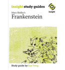 INSIGHT TEXT GUIDE: FRANKENSTEIN