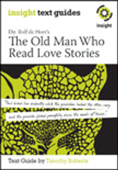 INSIGHT TEXT GUIDE: THE OLD MAN WHO READ LOVE STORIES