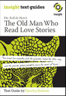 INSIGHT TEXT GUIDE: THE OLD MAN WHO READ LOVE STORIES