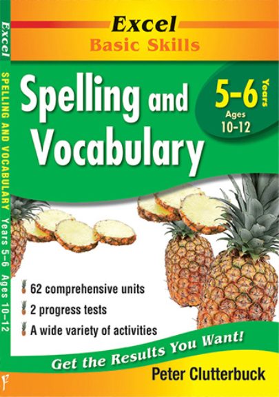 EXCEL BASIC SKILLS - SPELLING AND VOCABULARY YEARS 5–6