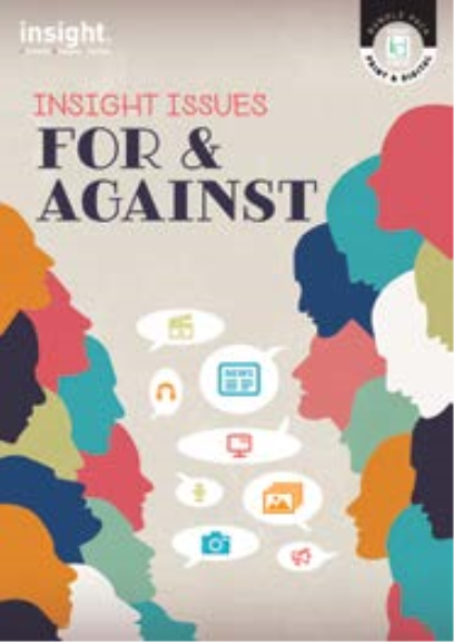 INSIGHT ISSUES: FOR & AGAINST