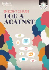 INSIGHT ISSUES: FOR & AGAINST