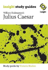 INSIGHT TEXT GUIDE: JULIUS CAESER