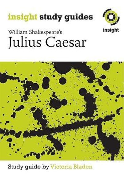 INSIGHT TEXT GUIDE: JULIUS CAESER
