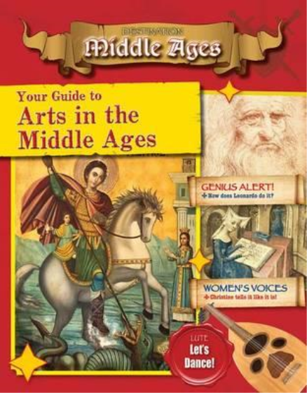 YOUR GUIDE TO THE ARTS IN THE MIDDLE AGES: DESTINATION MIDDLE AGES