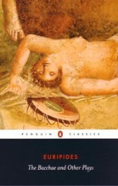 THE BACCHAE AND OTHER PLAYS: PENGUIN CLASSICS