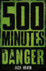 500 MINUTES OF DANGER