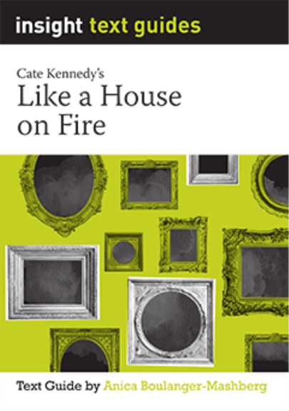 INSIGHT TEXT GUIDE: LIKE A HOUSE ON FIRE + EBOOK BUNDLE