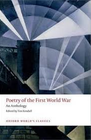 POETRY OF THE FIRST WORLD WAR: AN ANTHOLOGY