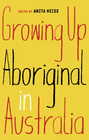 GROWING UP ABORIGINAL IN AUSTRALIA
