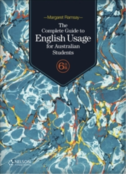 THE COMPLETE GUIDE TO ENGLISH USAGE FOR AUSTRALIAN STUDENTS 6E