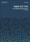 SENIOR TEXT TYPES: A WRITING GUIDE FOR STUDENTS 3E