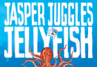 JASPER JUGGLES JELLYFISH