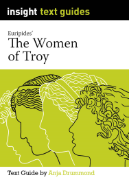 INSIGHT TEXT GUIDE: THE WOMEN OF TROY