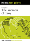 INSIGHT TEXT GUIDE: THE WOMEN OF TROY