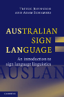 AUSTRALIAN SIGN LANGUAGE (AUSLAN): AN INTRODUCTION TO SIGN LANGUAGE LINGUISTICS