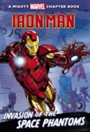 A MIGHTY MARVEL CHAPTER BOOK: IRON MAN - INVASION OF THE SPACE PHANTOMS