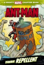 A MIGHTY MARVEL CHAPTER BOOK: ANT-MAN - ZOMBIE REPELLENT