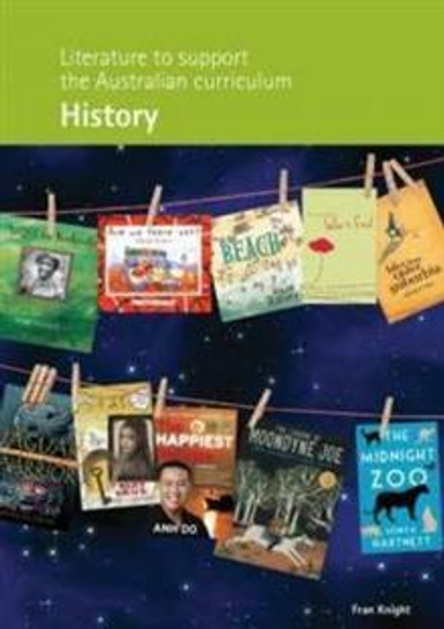 LITERATURE TO SUPPORT THE AUSTRALIAN CURRICULUM: HISTORY