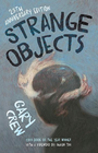 STRANGE OBJECTS