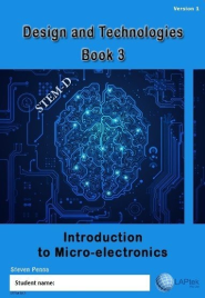 DESIGN & TECHNOLOGIES BOOK 3: INTRODUCTION TO MICRO-ELECTRONICS