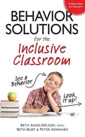 BEHAVIOR SOLUTIONS FOR THE INCLUSIVE CLASSROOM