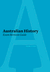 AUSTRALIAN HISTORY EXAM : REVISION GUIDE