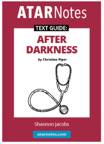 ATAR NOTES TEXT GUIDE: AFTER DARKNESS BY CHRISTINE PIPER