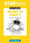 ATAR NOTES TEXT GUIDE: HENRY IV PART 1 BY WILLIAM SHAKESPEARE