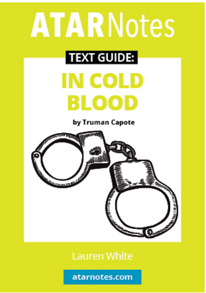 ATAR NOTES TEXT GUIDE: IN COLD BLOOD BY TRUMAN CAPOTE