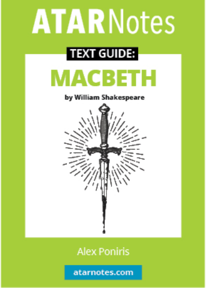 ATAR NOTES TEXT GUIDE: MACBETH BY WILLIAM SHAKESPEARE 