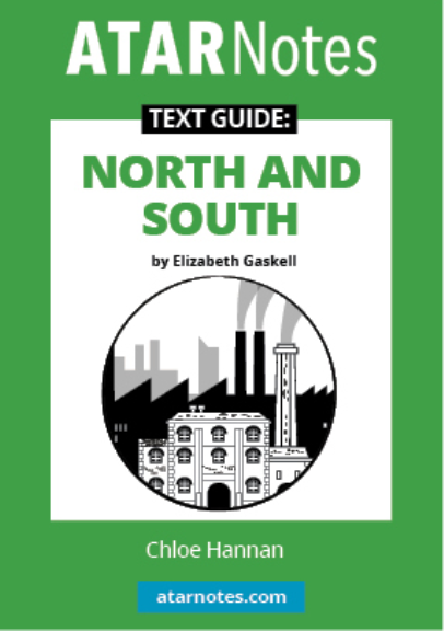 ATAR NOTES TEXT GUIDE: NORTH AND SOUTH BY ELIZABETH GASKELL