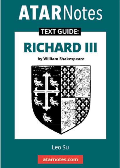 ATAR NOTES TEXT GUIDE: RICHARD III BY WILLIAM SHAKESPEARE