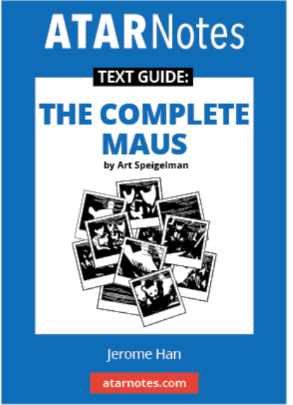 ATAR NOTES TEXT GUIDE: THE COMPLETE MAUS BY ART SPIEGELMAN