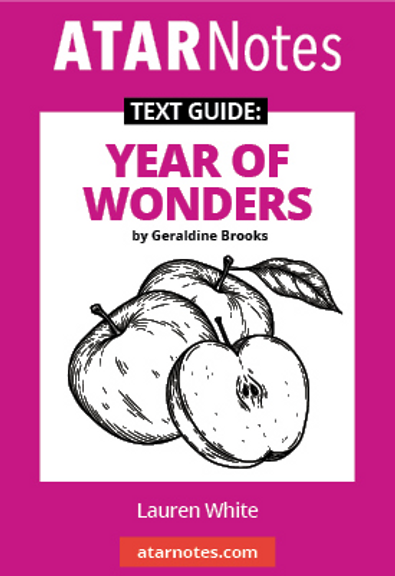 ATAR NOTES TEXT GUIDE: YEAR OF WONDERS BY GERALDINE BROOKS