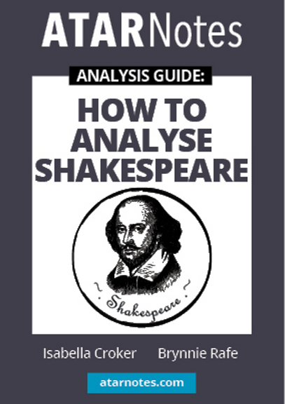 ATAR NOTES ANALYSIS GUIDE: HOW TO ANALYSE SHAKESPEARE