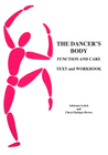 THE DANCER'S BODY FUNCTION, CARE AND APPLICATION TEXTBOOK & WORKBOOK 3E