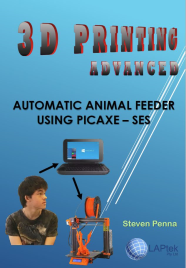 DESIGN & TECHNOLOGIES VIC: 3D PRINTING ADVANCED AUTO ANIMAL FEEDER USING PICAXE EBOOK (Restrictions apply to eBook, read product description)