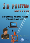 DESIGN & TECHNOLOGIES VIC: 3D PRINTING ADVANCED AUTO ANIMAL FEEDER USING PICAXE EBOOK (Restrictions apply to eBook, read product description) (eBook only)