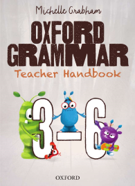 OXFORD GRAMMAR TEACHER HANDBOOK 3 - 6 2E