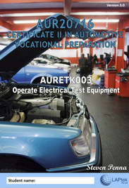 CERT II IN AUTOMOTIVE VOCATIONAL PREPARATION: OPERATE ELECTRICAL TEST EQUIPMENT 