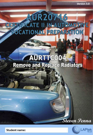 CERT II IN AUTOMOTIVE VOCATIONAL PREPARATION: REMOVE & REPLACE RADIATORS 