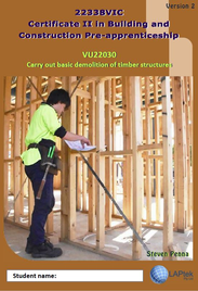 CERT II IN BUILDING & CONSTRUCTION PRE-APP: CARRY OUT BASIC DEMOLITION OF TIMBER STRUCTURE