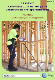 CERT II IN BUILDING & CONSTRUCTION PRE-APP: ERECT & SAFELY USE WORKING PLATFORMS