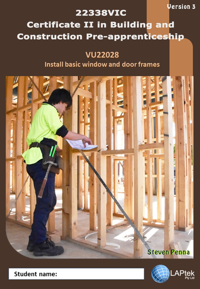 CERT II IN BUILDING & CONSTRUCTION PRE-APP: INSTALL BASIC WINDOW & DOOR FRAMES