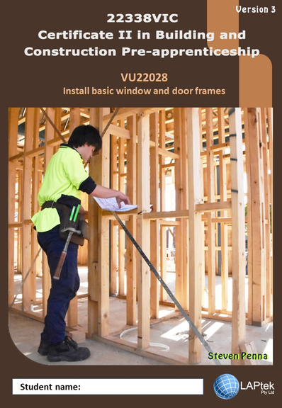 CERT II IN BUILDING & CONSTRUCTION PRE-APP: INSTALL BASIC WINDOW & DOOR FRAMES