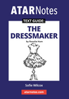 ATAR NOTES TEXT GUIDE: THE DRESSMAKER BY ROSALIE HAM