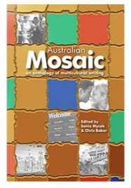 AUSTRALIAN MOSAIC: AN ANTHOLOGY OF MULTICULTURAL WRITING