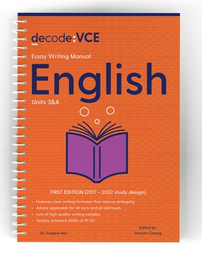 DECODE VCE ENGLISH UNITS 3&4 ESSAY WRITING MANUAL