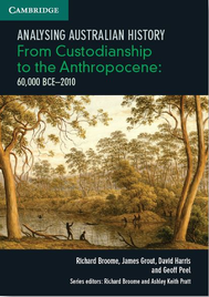 ANALYSING AUSTRALIAN HISTORY VCE UNITS 3&4: FROM CUSTODIANSHIP TO THE ANTHROPOCENE (60,000 BCE  2010)
